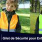 Gilets de Sécurité Enfants